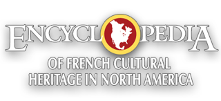 ENCYCLOPEDIA OF FRENCH CULTURAL HERITAGE IN NORTH AMERICA
