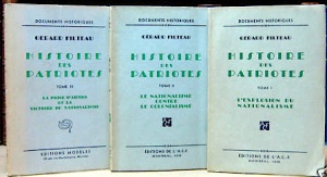 Histoire des Patriotes, par Gérard Filteau, en trois volumes parus à Montréal entre de 1938 et 1942